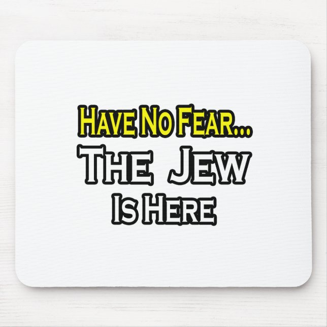 No Fear...Jew Is Here Mouse Mat (Front)