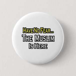 No Fear...Muslim Is Here 6 Cm Round Badge