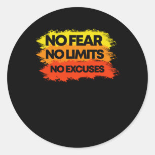 No Fear No Limits No Excuses Classic Round Sticker