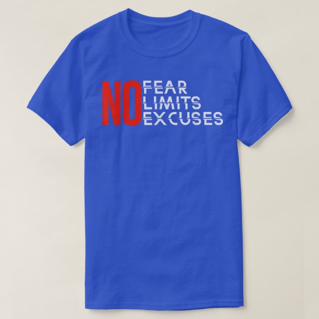 No Fear No Limits No Excuses  Inspiration  Motivat T-Shirt (Design Front)