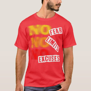 No Fear No Limits No Excuses Inspirational Motiv T-Shirt