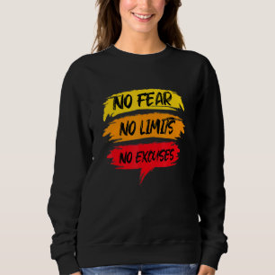 No Fear No Limits No Excuses Workout Motivational Sweatshirt