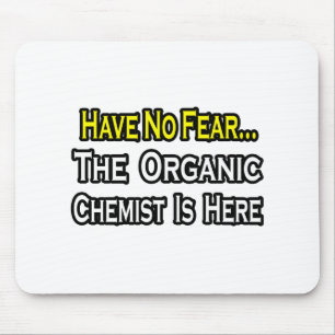 No Fear...Organic Chemist Mouse Mat