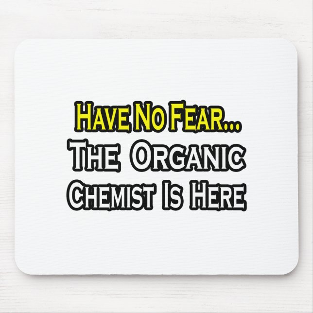 No Fear...Organic Chemist Mouse Mat (Front)