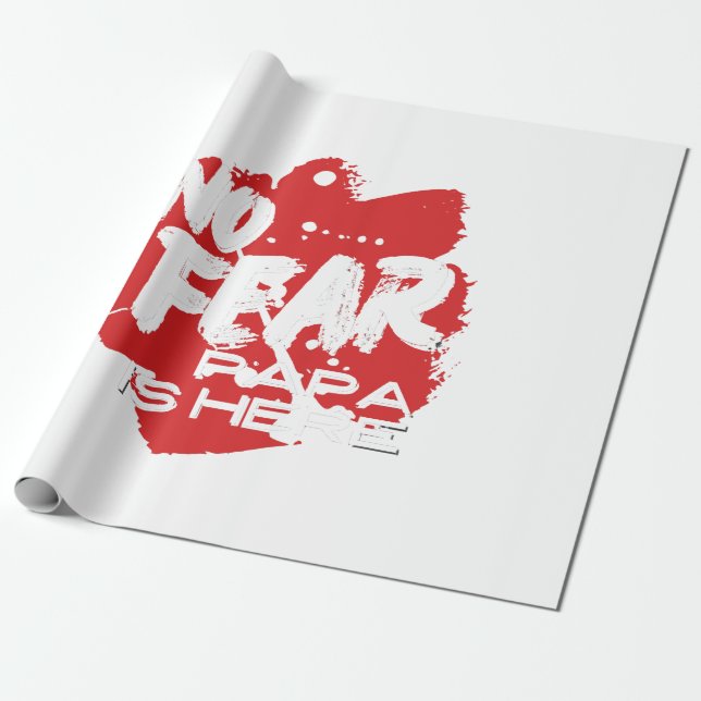 No Fear. papa Is here Wrapping Paper (Unrolled)