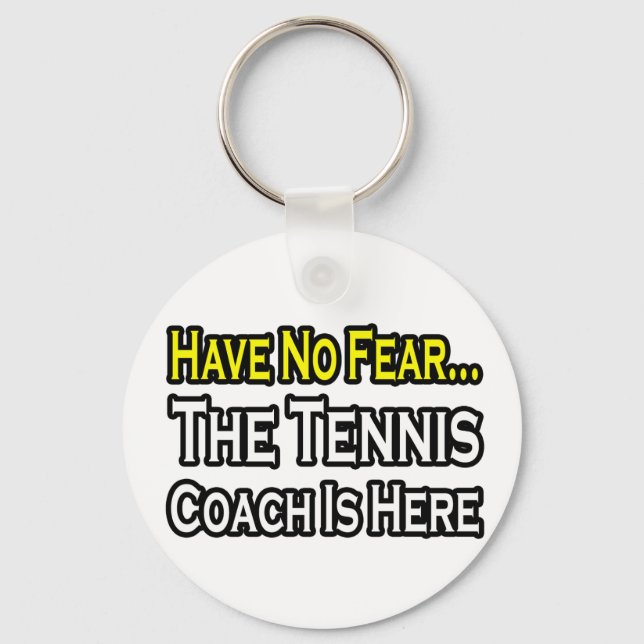 No Fear...Tennis Coach Key Ring (Front)
