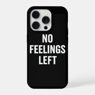 No Feelings Left Bold Meme Phone Case Dark Humour