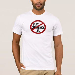 NO FIAT CURRENCY T-Shirt