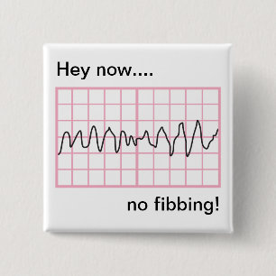 No fibbing Vfib Humorous Cardiology 15 Cm Square Badge