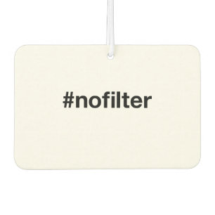 NO FILTER Hashtag Car Air Freshener