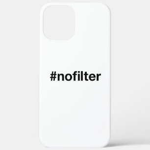 NO FILTER Hashtag iPhone 12 Pro Max Case