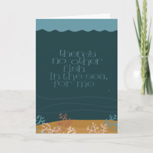 No Fish in the Sea anniversary/love card