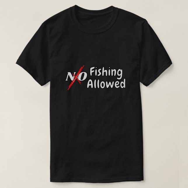 No Fishing Allowed-Fishing T-Shirt Classic T-Shirt (Design Front)