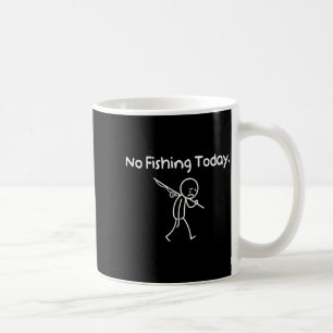 No Fishing Today Funny Sad Stickman Fishing Lover  Coffee Mug