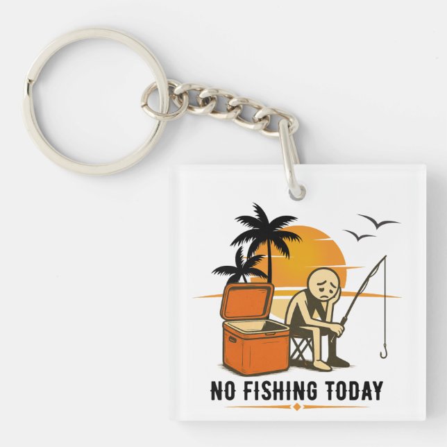 No Fishing Today Sad Stickman Fishing  Lovers Key Ring (Front)