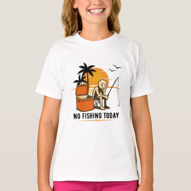 No Fishing Today Sad Stickman Fishing  Lovers T-Shirt (Front)