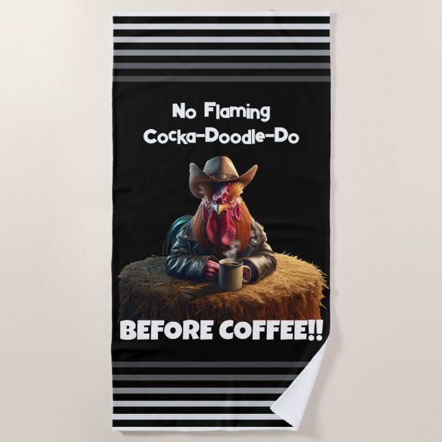 No Flaming Cocka-Doodle-Do Beach Towel (Front)