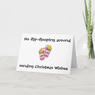 NO FLIP-FLOPPING AROUND AT CHRISTMAS HOLIDAY CARD