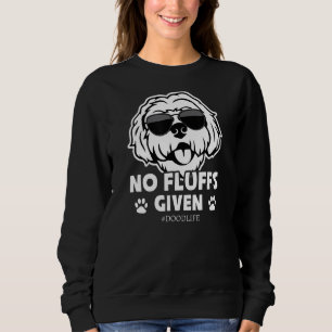 No Fluffs Given Doodle Dood Funny Goldendoodle Shi Sweatshirt