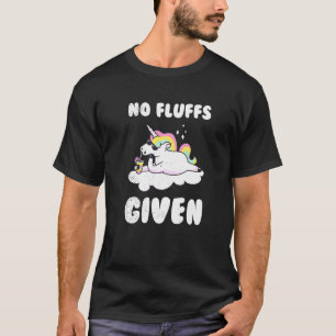 No Fluffs Given Funny Cool Unicorn Cute Rainbow T-Shirt