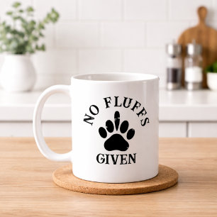 No Fluffs Given Funny Dog Owner Humour Quote Coffee Mug