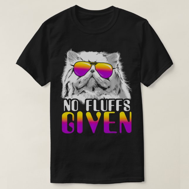 No Fluffs Given Persian Cat Sunglasses Cute Cat  T-Shirt (Design Front)