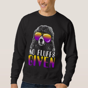 No Fluffs Given Poodle Sunglasses Cute Poodle Sweatshirt