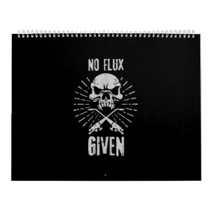 No Flux Given Funny Welding Best Welder Gift Calendar