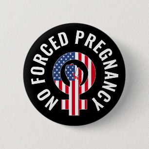 No Forced Pregnancy: Women's Reproductive Rights 6 Cm Round Badge