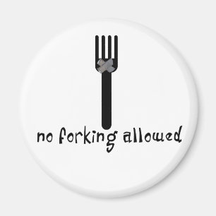No Forking Allowed Magnet