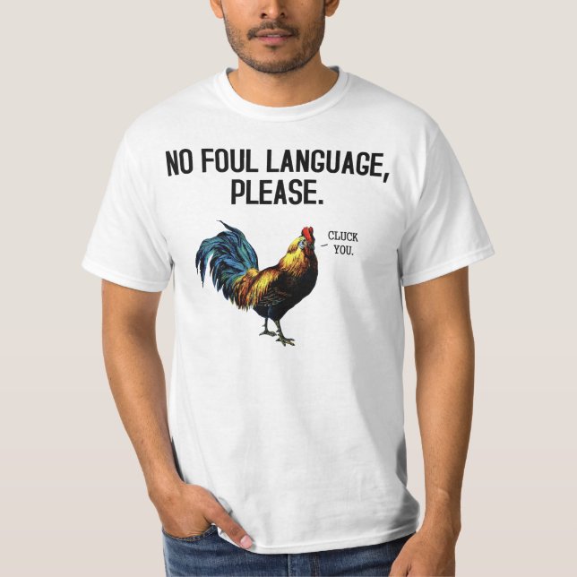 No Foul Language Fowl T-Shirt (Front)