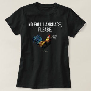 No Foul Language Fowl T-Shirt