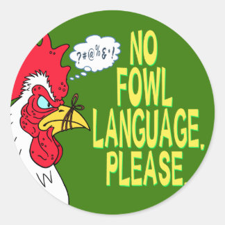 No Fowl Language Classic Round Sticker