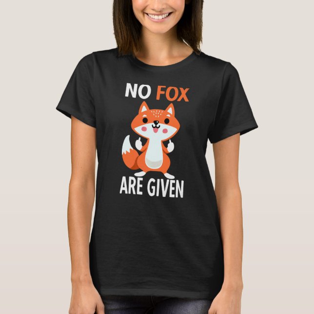 No Fox Are Given  Middle Finger Fox T-Shirt (Front)