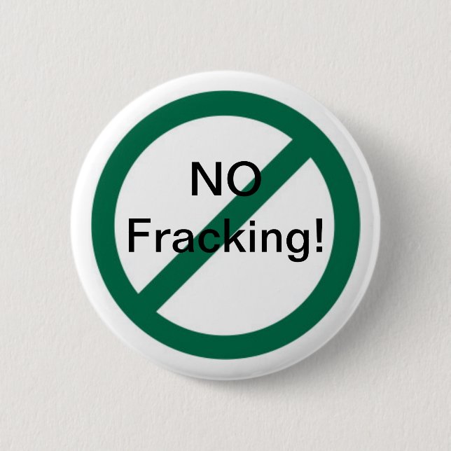 No Fracking 6 Cm Round Badge (Front)