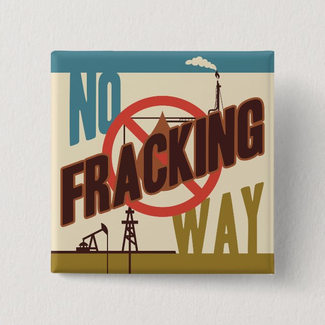 No Fracking Way 15 Cm Square Badge (Front)