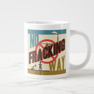 No Fracking Way Large Coffee Mug