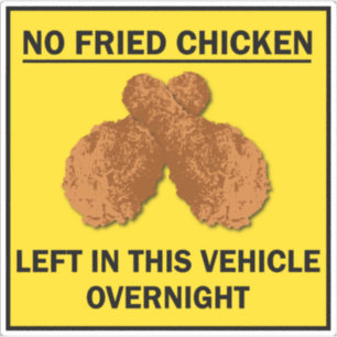 No Fried Chicken Left in Vehicle Overnight Funny