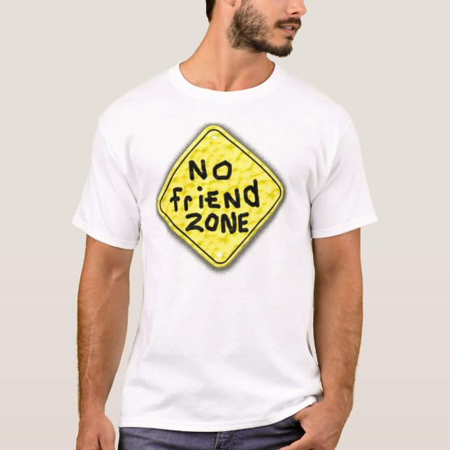 No Friend Zone T-Shirt (Front)
