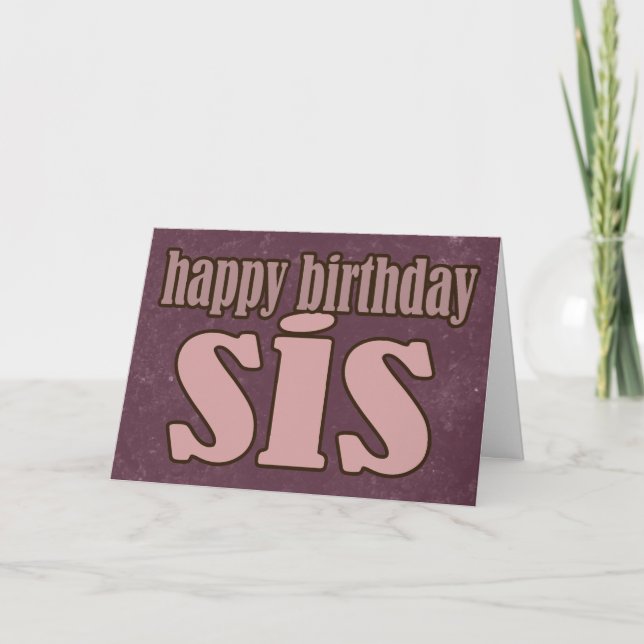 No Frills Birthday Sis card (Front)