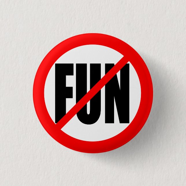 "NO FUN" 3 CM ROUND BADGE (Front)
