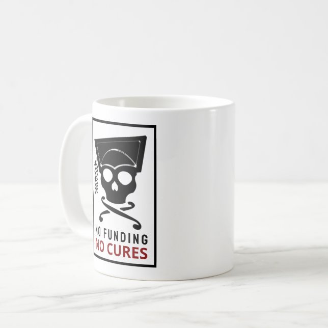 No funding, no cures coffee mug (Front Left)