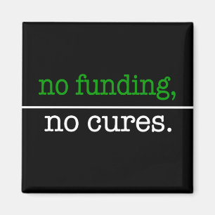 no funding, no cures magnet