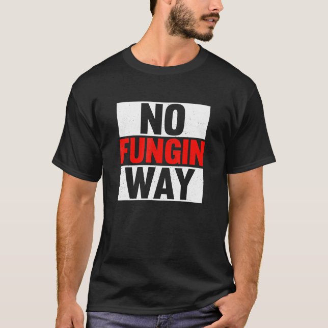 No Fungin Way Nft Non-Fungible Token Cryptocurrenc T-Shirt (Front)