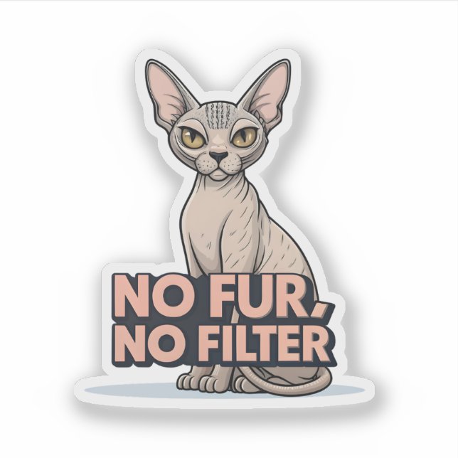 No Fur No Filter Sphynx Cat Attitude Art (Front)