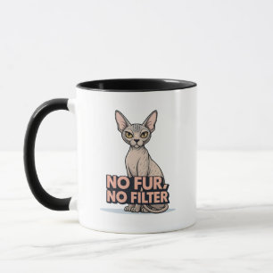 No Fur No Filter Sphynx Cat Attitude Art Mug