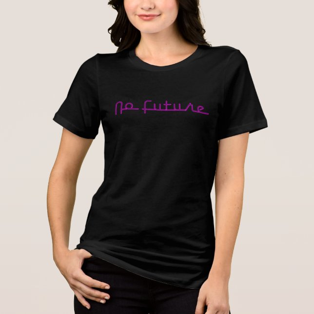 No Future (fuschia) Tri-Blend Shirt (Front)