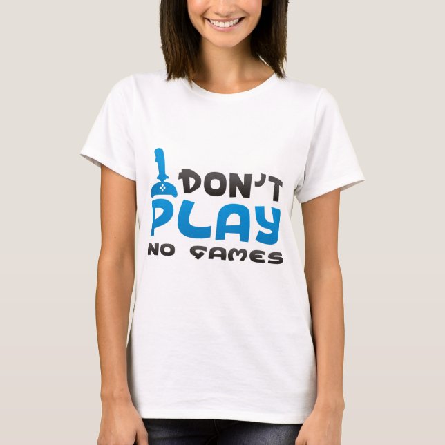 No games accessories T-Shirt (Front)