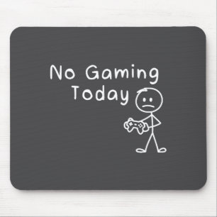 No Gaming Today Funny Gamer Sad Stickman Gaming Lo Mouse Mat