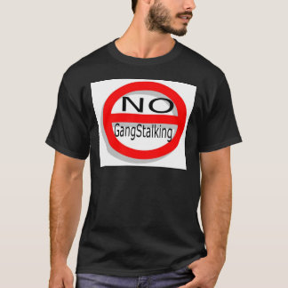 No Gangstalking T-Shirt
